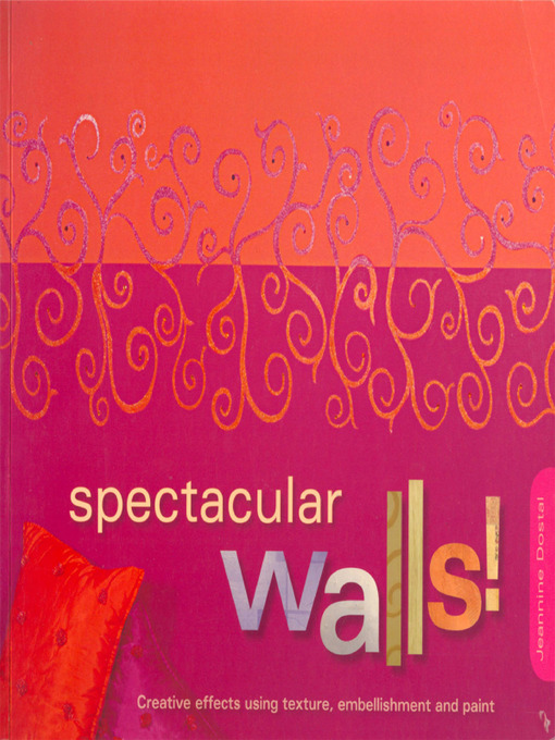 Title details for Spectacular Walls! by Jeannine Dostal - Available